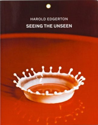 Seeing the unseen - Harold Edgerton