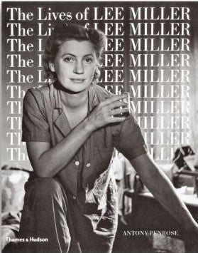 THE LIVES OF LEE MILLER /ANGLAIS - PENROSE ANTONY