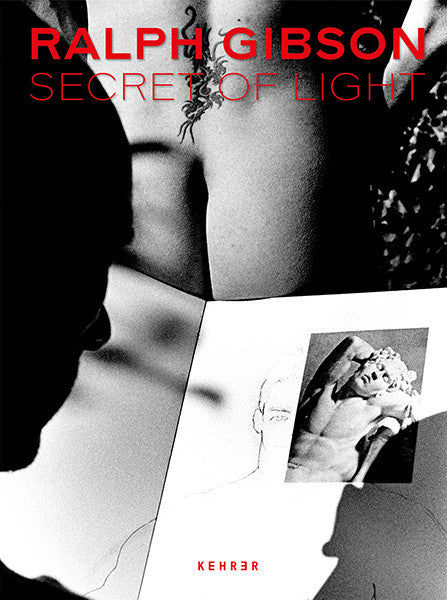 Secrets of light - Ralph Gibson