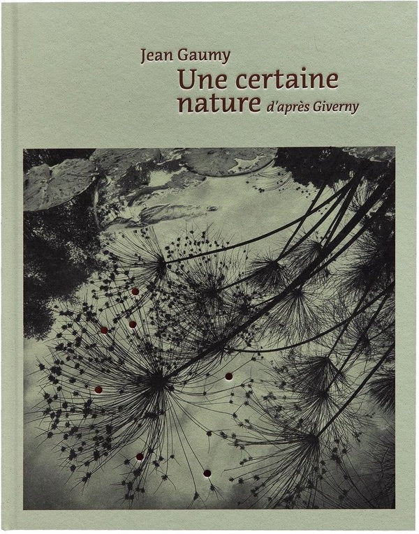 Une certaine nature - Jean Gaumy