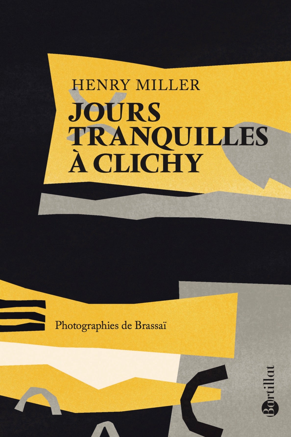 Jours tranquilles à Clichy - Henry Miller (illustrations de Brassaï)