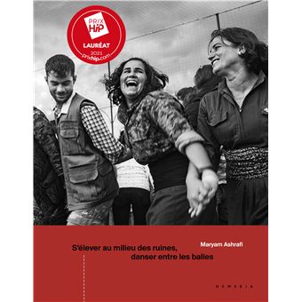 S'élever au milieu des ruines, danser entre les balles - ASHRAFI MARYAM