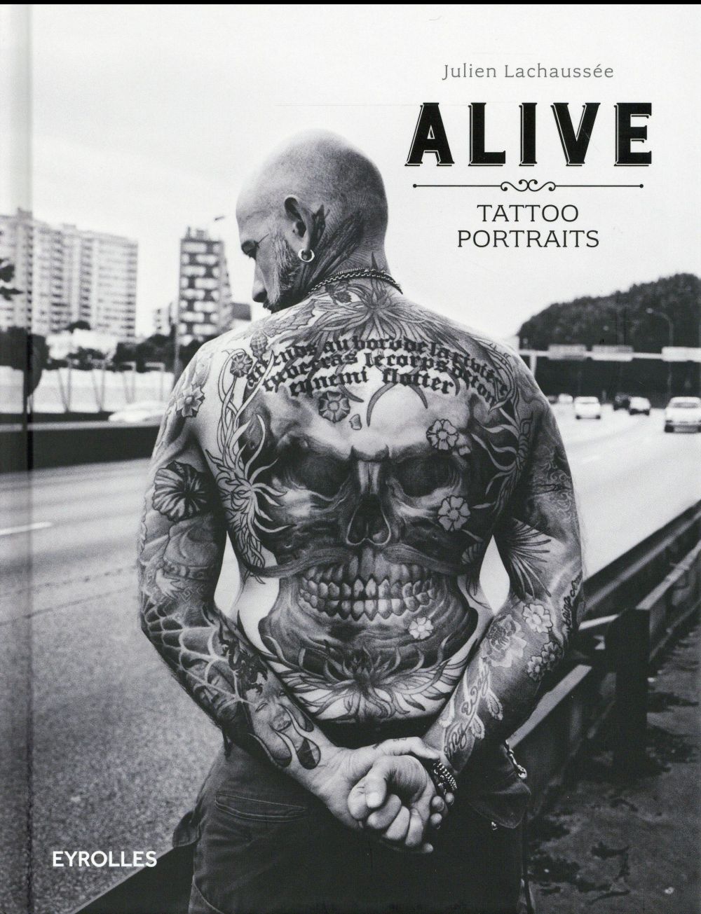 Alive tattoo portraits (2e édition) - Julien Lachaussée