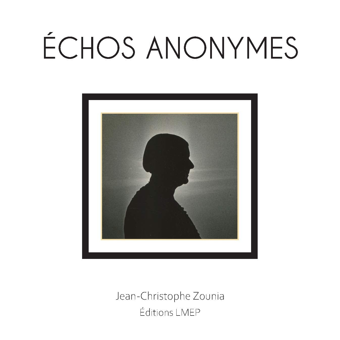 Échos Anonymes de Jean Christophe Zounia