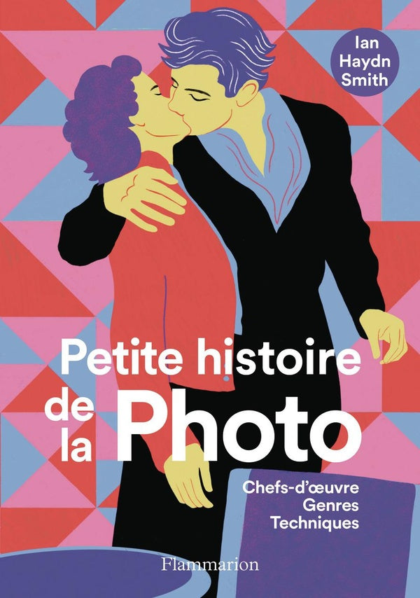 Petite histoire de la photo : Chefs-d'oeuvre, genres, techniques Ian Haydn Smith