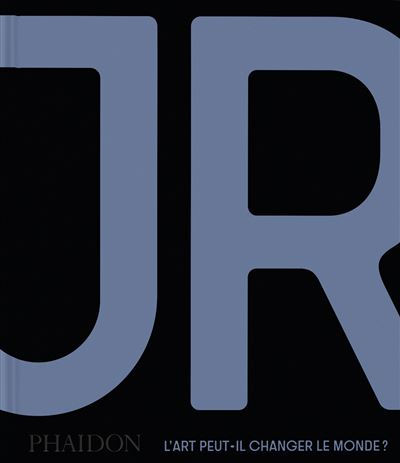 L'art peut-il changer le monde ? - JR