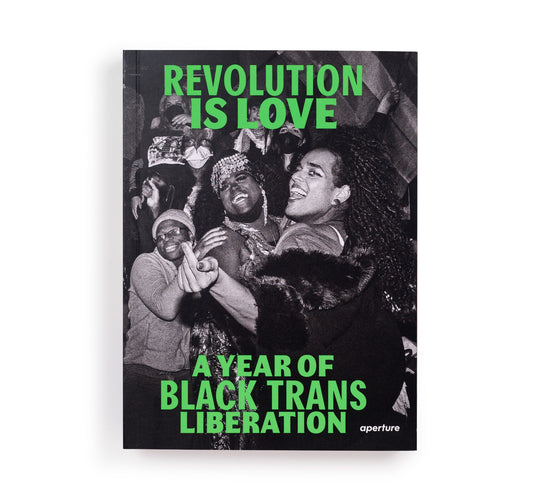 Revolution is Love a year of black trans liberation - JEAN QWEEN/RIVERA JO