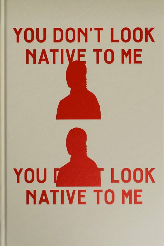 You Don't Look Native to Me - Maria Sturm