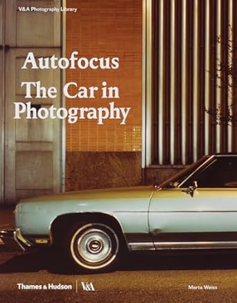 AUTOFOCUS THE CAR IN PHOTOGRAPHY /ANGLAIS - WEISS MARTA