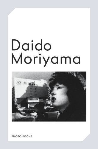 Daido Moriyama Photo Poche