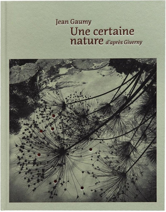 Une certaine nature - Jean Gaumy