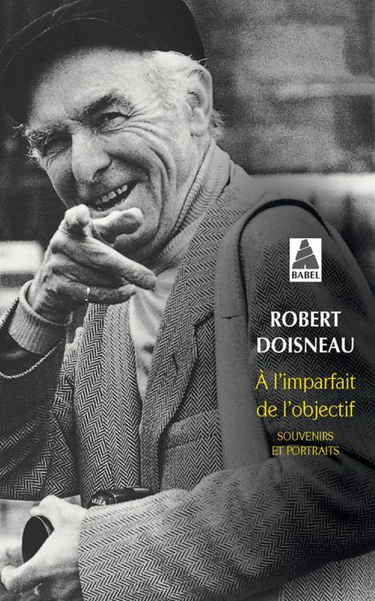 À l'imparfait de l'objectif - Robert Doisneau