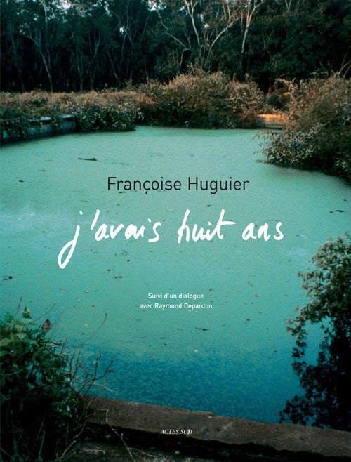 J'avais huit ans - Françoise Huguier