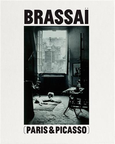 Brassaï : Paris & Picasso (édition bilingue anglais/espagnol)