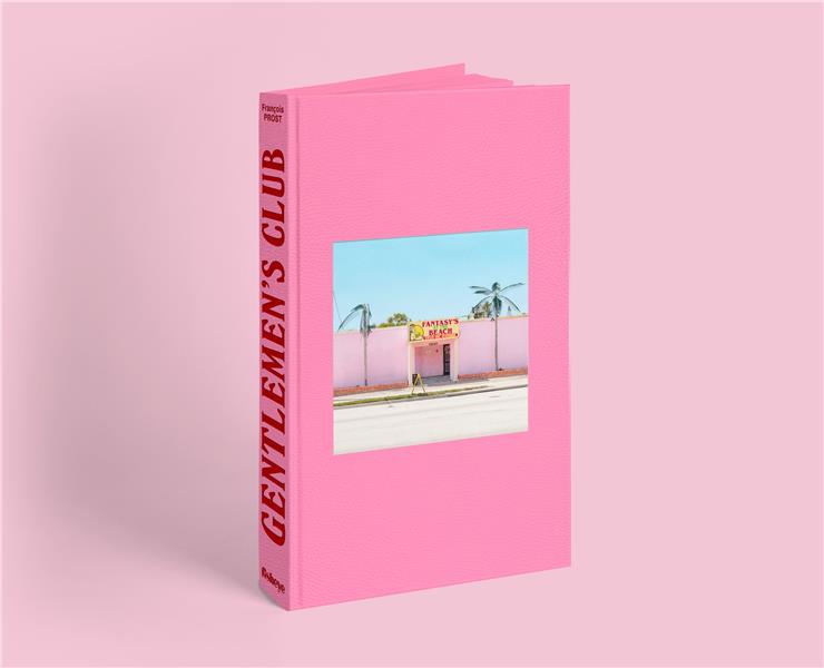 Gentlemen's Club : a photographic journey into american stripclub facade - François Prost