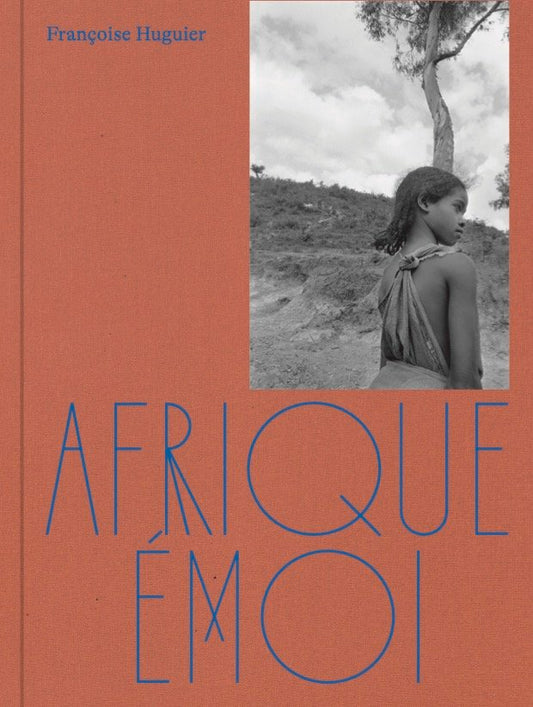 Afrique Emoi - Françoise Huguier