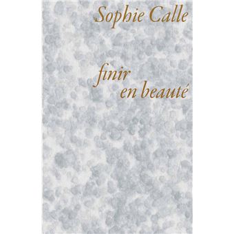 Finir en beauté - Sophie Calle