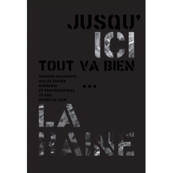 Jusqu'ici tout va bien, LA HAINE.