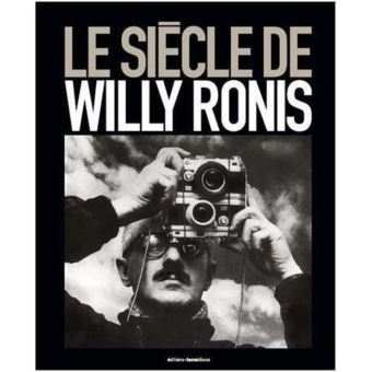 Le Siècle de Willy Ronis
