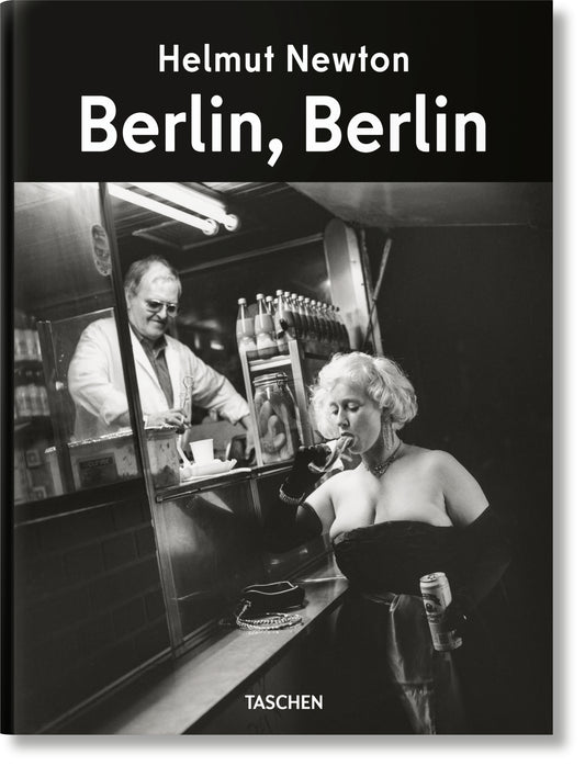 Berlin Berlin - Helmut Newton
