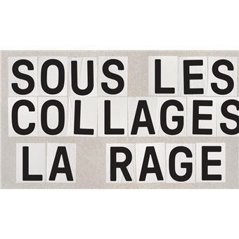 Sous les collages la rage