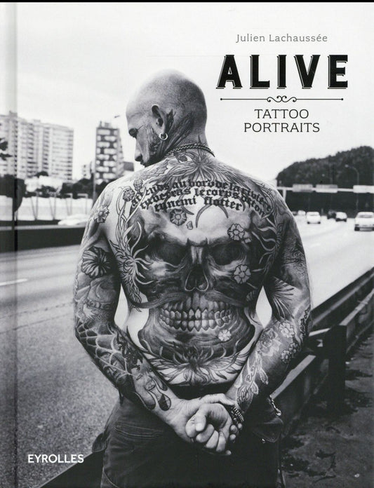 Alive tattoo portraits (2e édition) - Julien Lachaussée