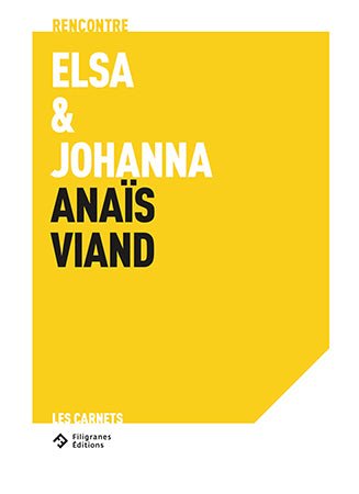 Rencontre : Elsa & Johanna - Anaïs Viand