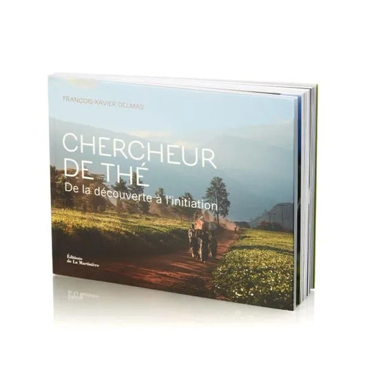 Chercheur de Thé, de la découverte à l'initiation - François-Xavier Delmas
