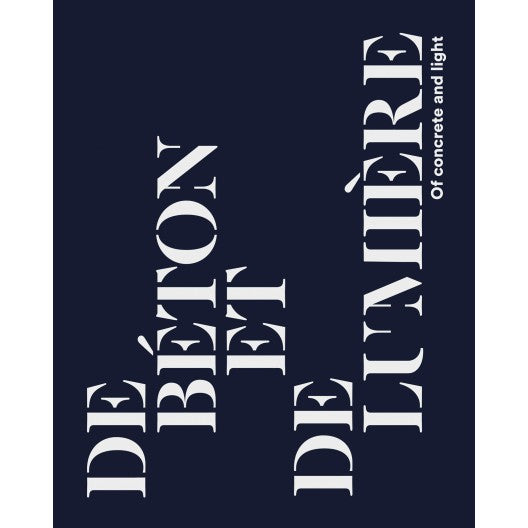 De Béton et de Lumière -  Olivier Roche