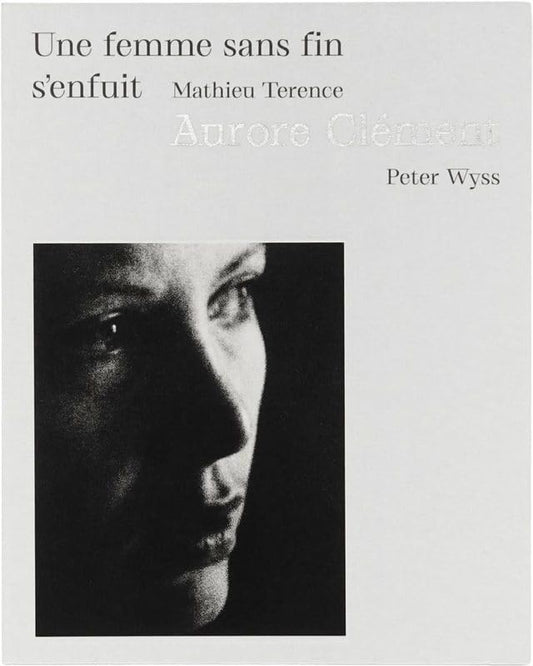 Une femme sans fin s'enfuit - Mathieu Terence, Aurore Clément et Peter Wyss