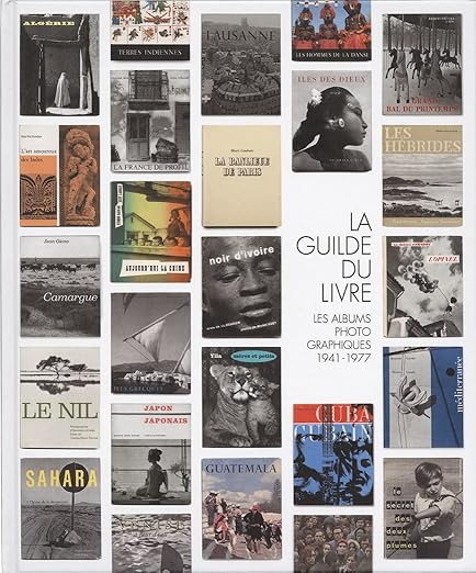 La guilde du livre (les albums photographiques 1941-1977)