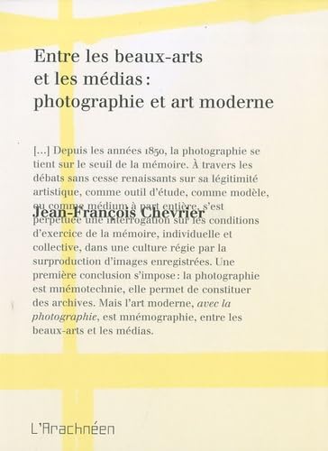 Entre les beaux-arts et les médias : photographie et art moderne de Jean-François Chevrier
