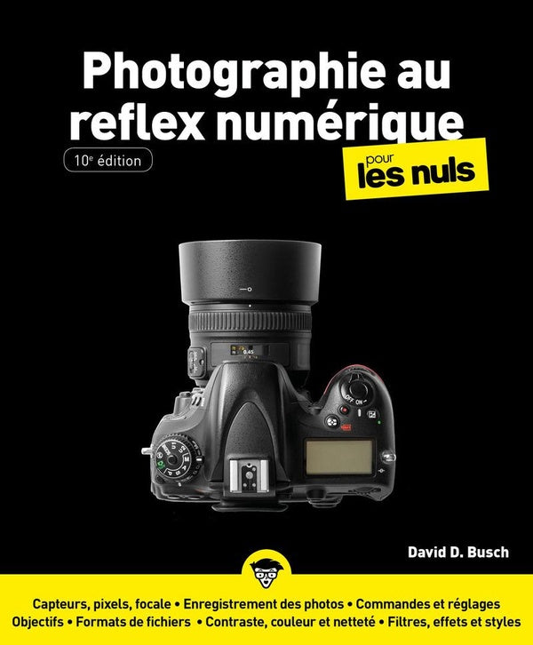 La Photographie au reflex numérique pour les nuls - David D.Busch