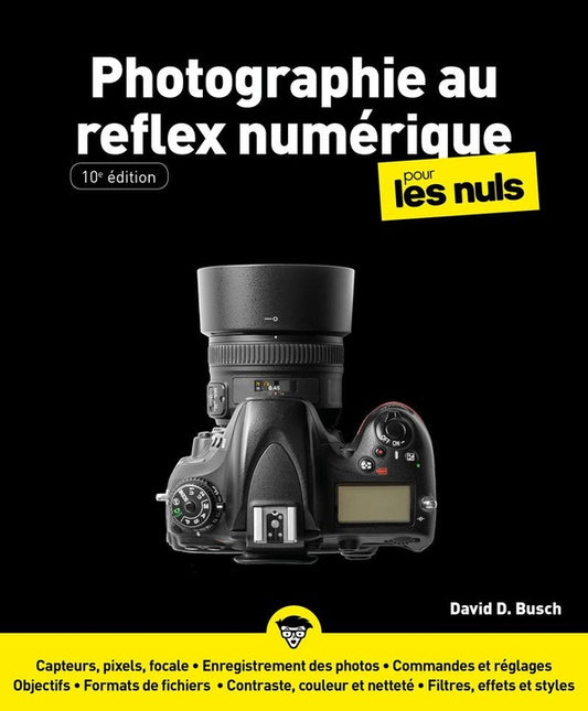 La Photographie au reflex numérique pour les nuls - David D.Busch