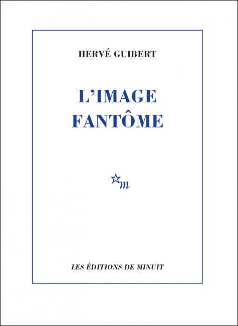 L'image fantôme - Hervé Guibert