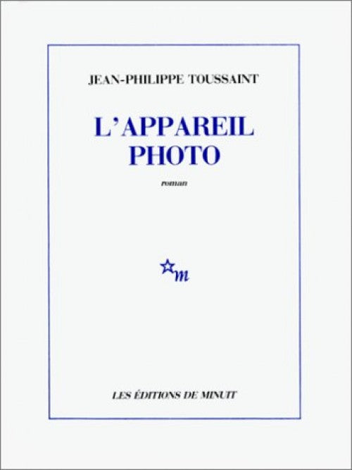 L'appareil photo - Jean-philippe Toussaint