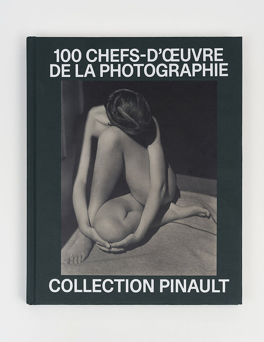 100 chefs-d'oeuvres de la photographie - Collection Pinault