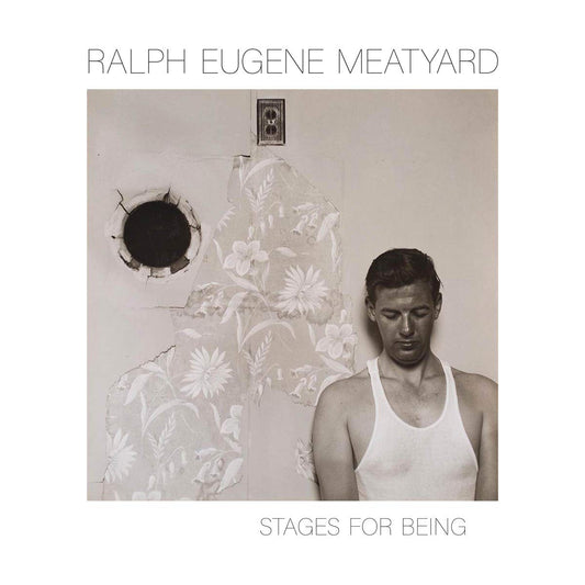Stages for being de Ralph Eugene Meatyard