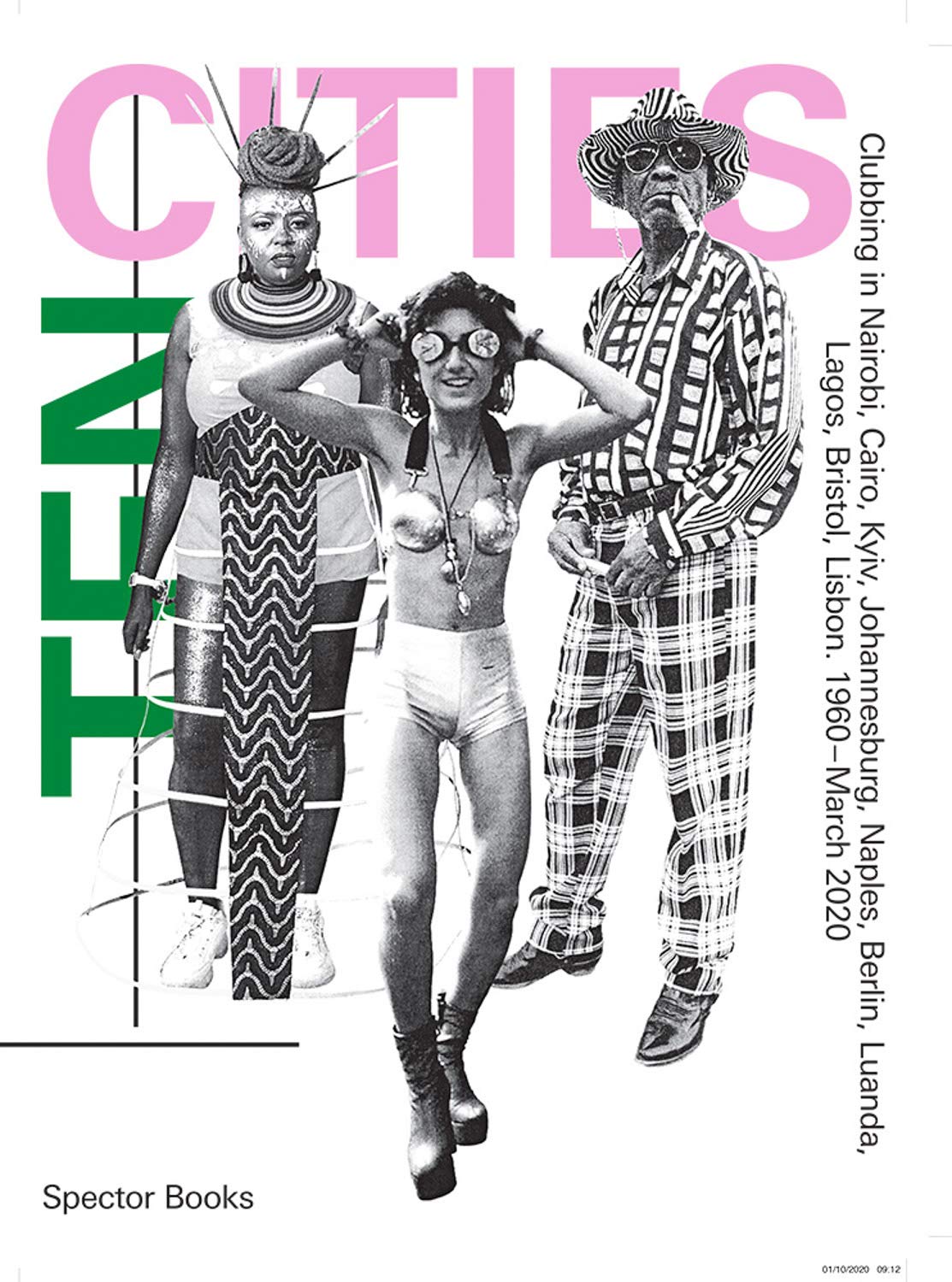 Ten cities - Clubbing in Nairobi, Cairo, Kyiv, Johannesburg, Naples, Berlin, Luanda, Lagos, Bristol, Lisbon. 1960 - March 2020